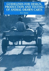 Enlarge image Cover: Guidelines for Design, Production and Testing of Animal-Drawn Carts - Practical Action Publishing