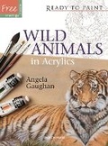 Cover: Ready to Paint: Wild Animals in Acrylics - Search Press Ltd