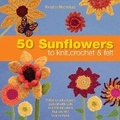 Cover: 50 Sunflowers to Knit, Crochet & Felt - Search Press Ltd