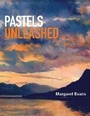 Cover: Pastels Unleashed - Search Press Ltd