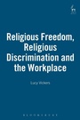 Cover: Religious Freedom, Religious Discrimination and the Workplace - Hart Publishing