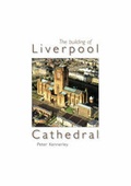Cover: The Building of Liverpool Cathedral - Carnegie Publishing Ltd