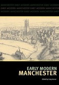 Cover: Early Modern Manchester - Carnegie Publishing Ltd