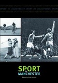 Cover: Sport in Manchester - Carnegie Publishing Ltd