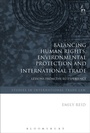 Cover: Balancing Human Rights, Environmental Protection and International Trade - Hart Publishing