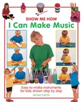 Cover: Show Me How: I Can Make Music - Armadillo Books