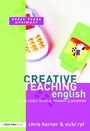 Cover: Creative Teaching: English in the Early Years and Primary Classroom - David Fulton Publishers Ltd
