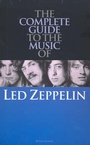Cover: Complete Guide to the Music of "Led Zeppelin" - Music Sales Ltd