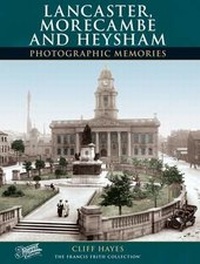 Enlarge image Cover: Lancaster, Morecombe and Heysham - Frith Book Company Ltd.