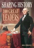 Cover: Shaping History: 100 Great Leaders - Arcturus