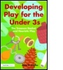 Cover: Developing Play for the Under 3s - David Fulton Publishers Ltd
