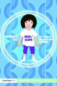 Enlarge image Cover: Bringing the High Scope Approach to your Early Years Practice - David Fulton Publishers Ltd