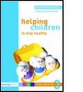 Cover: Helping Children to Stay Healthy - David Fulton Publishers Ltd