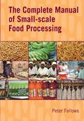 Cover: The Complete Manual of Small-scale Food Processing - Practical Action Publishing