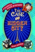 Cover: The Case of the Hidden City - Catnip Publishing Ltd