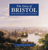 Abbildung von: The Story of Bristol - Halsgrove