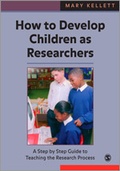 Cover: How to Develop Children as Researchers - SAGE Publications Ltd