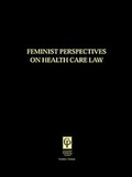 Cover: Feminist Perspectives on Health Care Law - Routledge Cavendish