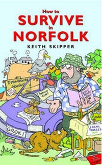 Enlarge image Cover: How to Survive in Norfolk - Halsgrove