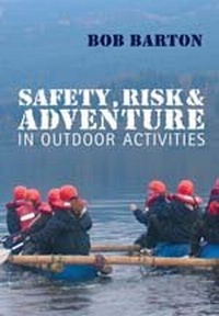 Enlarge image Cover: Safety, Risk and Adventure in Outdoor Activities - SAGE Publications Ltd