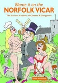 Cover: Blame it on the Norfolk Vicar - Halsgrove