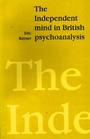 Cover: The Independent Mind in British Psychoanalysis - Free Association Books