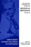 Cover: Seminars, Workshops and Lectures of Milton H. Erickson: Mind-body Communication in Hypnosis v. 3 - Free Association Books