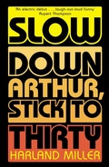 Cover: Slow Down Arthur, Stick to Thirty - Fourth Estate Ltd