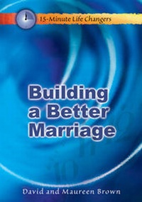 Enlarge image Cover: Building a Better Marriage - Crusade for World Revival (CWR)