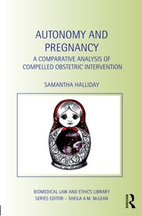 Enlarge image Cover: Autonomy and Pregnancy - Birkbeck Law Press