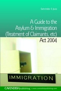 Cover: A Guide to the Asylum and Immigration (Treatment of Claimants, etc) Act 2004 - Routledge Cavendish