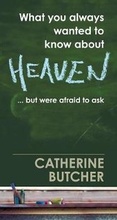Cover: What you Always Wanted to Know about Heaven - CWR