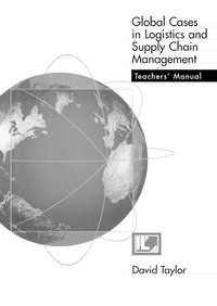 Abbildung von: Teachers Manual - Global Cases in Logistics and Supply Chain Management - Cengage Learning EMEA