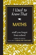 Cover: I Used to Know That: Maths - Michael O'Mara Books Ltd