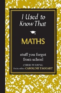 Enlarge image Cover: I Used to Know That: Maths - Michael O'Mara Books Ltd