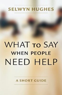Enlarge image Cover: What to Say When People Need Help - CWR