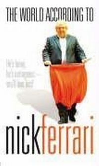 Enlarge image Cover: The World According to Nick Ferrari - John Blake Publishing Ltd