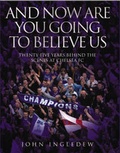Cover: And Now are You Going to Believe Us - John Blake Publishing Ltd