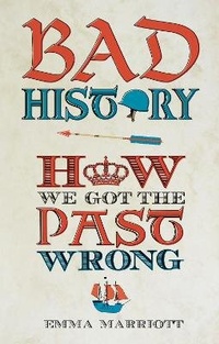 Enlarge image Cover: Bad History - Michael O'Mara Books Ltd