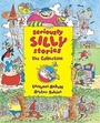 Cover: Seriously Silly Stories: The Collection - Orchard Books