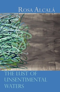 Enlarge image Cover: The Lust of Unsentimental Waters - Shearsman Books