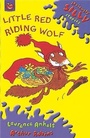 Cover: Seriously Silly Stories: Little Red Riding Wolf - Orchard Books