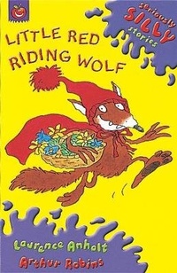 Enlarge image Cover: Seriously Silly Stories: Little Red Riding Wolf - Orchard Books