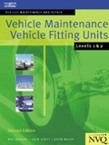 Cover: Vehicle Maintenance: Vehicle Fitting Units Levels 1 & 2 - Cengage Learning EMEA