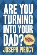 Cover: Are You Turning Into Your Dad? - Michael O'Mara Books Ltd