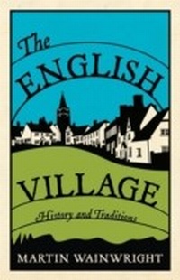 Enlarge image Cover: The English Village - Michael O'Mara Books Ltd