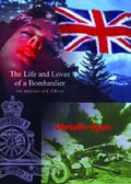 Cover: The Life and Loves of a Bombardier - Janus Publishing Co