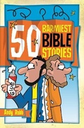 Cover: 50 Barmiest Bible Stories - CWR