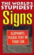 Cover: The World's Stupidest Signs - Michael O'Mara Books Ltd