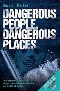 Abbildung von: Dangerous People, Dangerous Places - John Blake Publishing Ltd